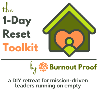 the 1-day reset toolkit by burnout proof; a DIY retreat for mission-driven leaders running on empty